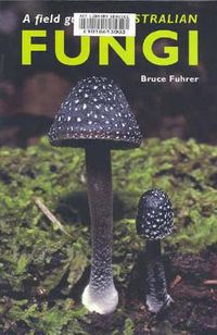 Cover image for Field Guide to Australian Fungi