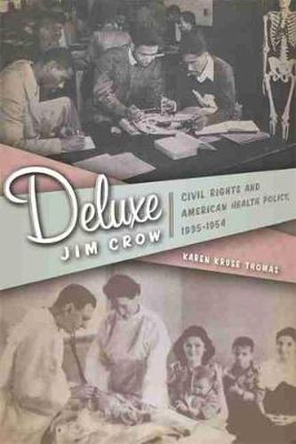 Cover image for Deluxe Jim Crow: Civil Rights and American Health Policy, 1935-1954