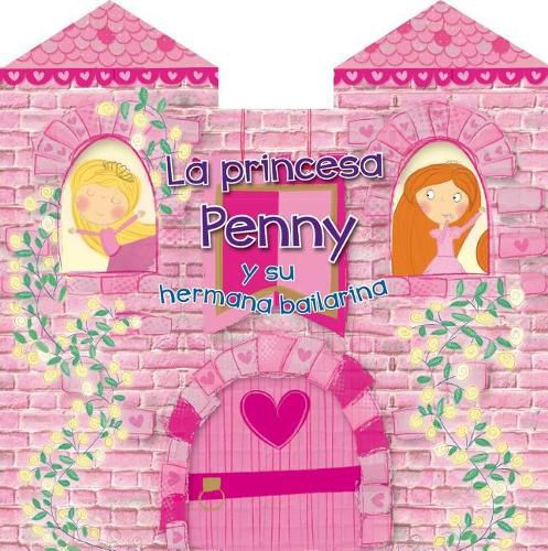 Cover image for La Princesa Penny y Su Hermana Bailarina