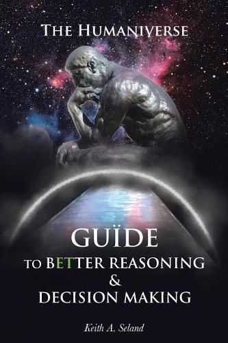 Cover image for The Humaniverse Guide To Better Reasoning & Decision Making