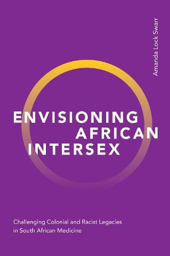 Cover image for Envisioning African Intersex: Challenging Colonial and Racist Legacies in South African Medicine