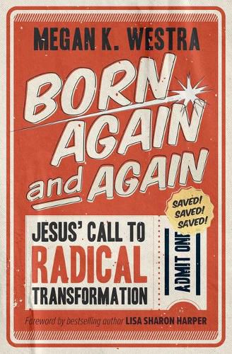 Cover image for Born Again and Again: Jesus' Call to Radical Transformation