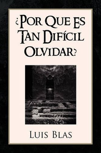 Cover image for Por Que Es Tan Dificil Olvidar?