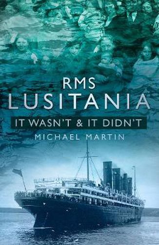 Cover image for RMS Lusitania: It Wasn't and It Didn't