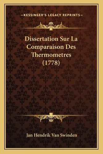 Cover image for Dissertation Sur La Comparaison Des Thermometres (1778)