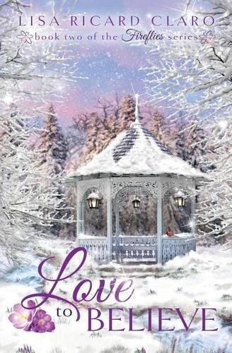 Cover image for Love to Believe: Fireflies Book 2