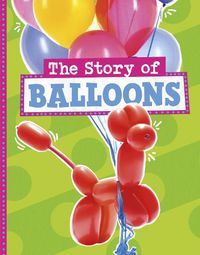 Cover image for The Story of Balloons