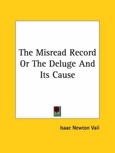 Cover image for The Misread Record or the Deluge and Its Cause