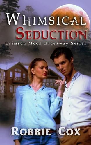 Cover image for Crimson Moon Hideaway: Whimsical Seduction