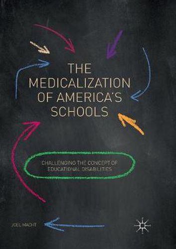 Cover image for The Medicalization of America's Schools: Challenging the Concept of Educational Disabilities