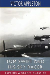 Cover image for Tom Swift and His Sky Racer (Esprios Classics)