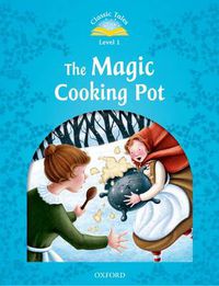 Cover image for Classic Tales Second Edition: Level 1: The Magic Cooking Pot