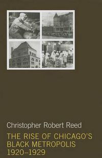 Cover image for The Rise of Chicago's Black Metropolis, 1920-1929