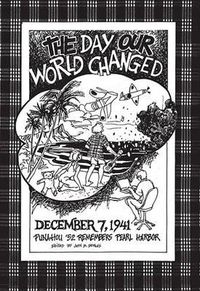 Cover image for The Day Our World Changed: December 7, 1941: Punahou '52 Remembers Pearl Harbor