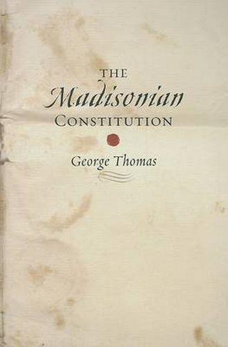 Cover image for The Madisonian Constitution