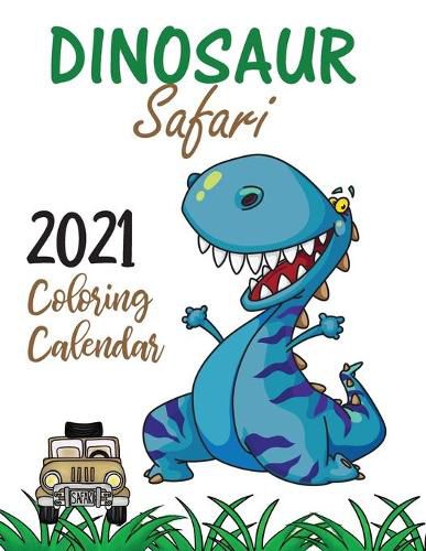 Cover image for Dinosaur Safari 2021 Coloring Calendar