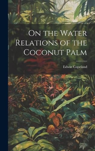 Cover image for On the Water Relations of the Coconut Palm