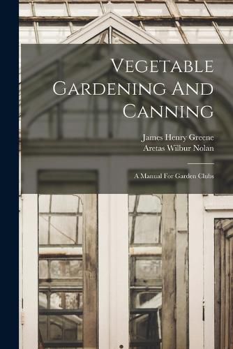 Vegetable Gardening And Canning