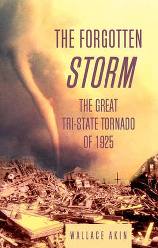 Cover image for The Forgotten Storm: The Great Tri-State Tornado of 1925