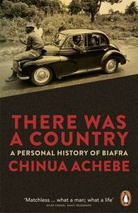 Cover image for There Was a Country: A Personal History of Biafra