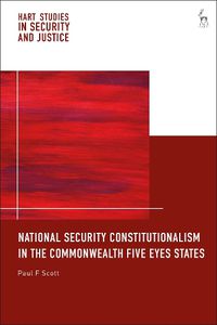 Cover image for National Security Constitutionalism in the Commonwealth Five Eyes States