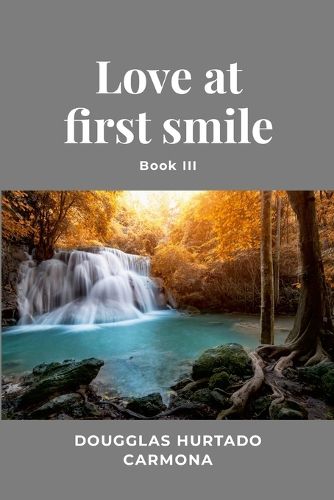 Cover image for Love at first smile - Book III