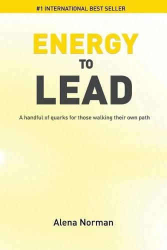 Cover image for Energy to Lead: A Handful of Quarks For Those Walking Their Own Path