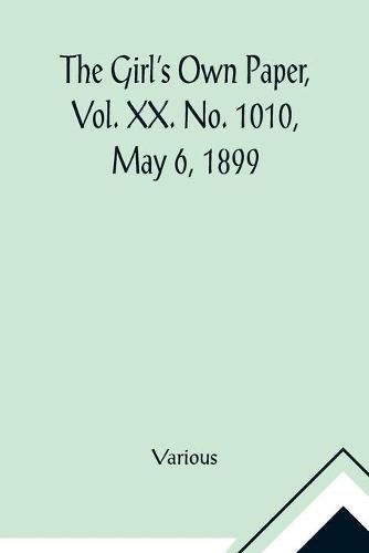 Cover image for The Girl's Own Paper, Vol. XX. No. 1010, May 6, 1899