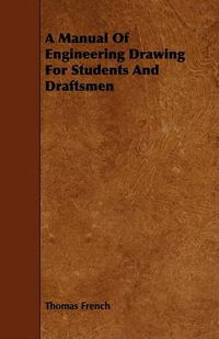 Cover image for A Manual of Engineering Drawing for Students and Draftsmen