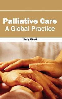 Cover image for Palliative Care: A Global Practice