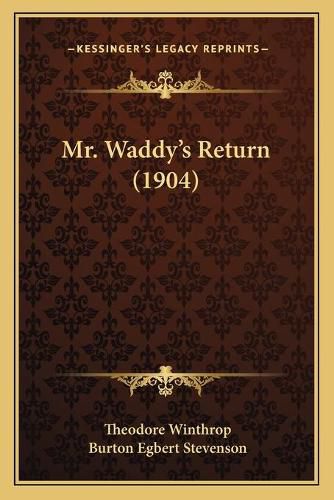 Cover image for Mr. Waddy's Return (1904)