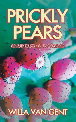 Cover image for Prickly Pears: Or How to Stay out of Trouble