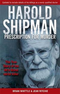 Cover image for Harold Shipman - Prescription For Murder: The true story of Dr Harold Frederick Shipman