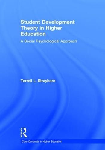 Cover image for Student Development Theory in Higher Education: A Social Psychological Approach