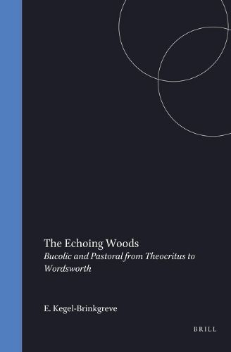 Cover image for The Echoing Woods: Bucolic and Pastoral from Theocritus to Wordsworth