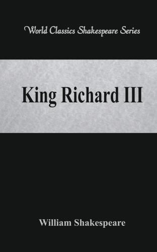 Cover image for King Richard III: (World Classics Shakespeare Series)