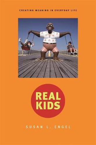 Cover image for Real Kids: Creating Meaning in Everyday Life