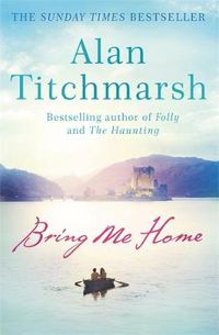 Cover image for Bring Me Home: The perfect escapist read for fans of Kate Morton and Tracy Rees