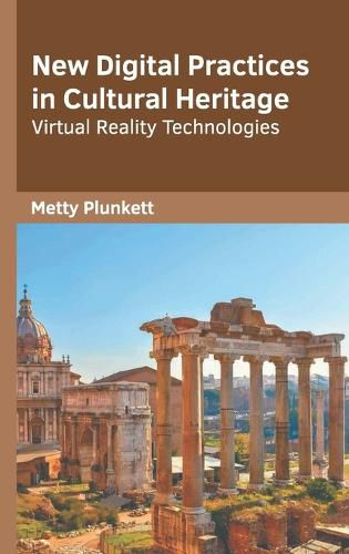 Cover image for New Digital Practices in Cultural Heritage: Virtual Reality Technologies