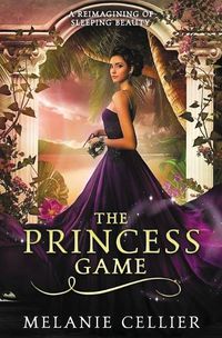 Cover image for The Princess Game: A Reimagining of Sleeping Beauty