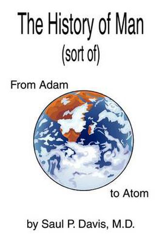 Cover image for The History of Man (sort Of): From Adam to Atom