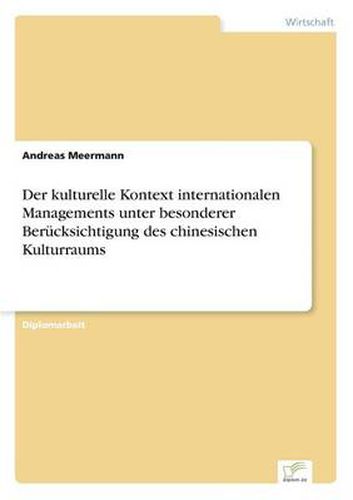 Cover image for Der kulturelle Kontext internationalen Managements unter besonderer Berucksichtigung des chinesischen Kulturraums