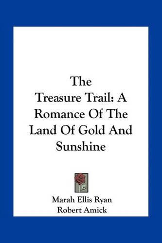 Cover image for The Treasure Trail: A Romance of the Land of Gold and Sunshine