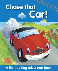 Cover image for Chase That Car!: A First Reading Adventure Book