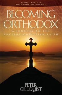 Cover image for Becoming Orthodox: A Journey to the Ancient Christian Faith