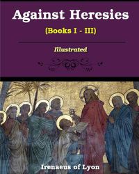 Cover image for Against Heresies (Books I-III)