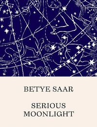 Cover image for Betye Saar: Serious Moonlight