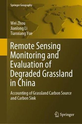 Remote Sensing Monitoring and Evaluation of Degraded Grassland in China: Accounting of Grassland Carbon Source and Carbon Sink