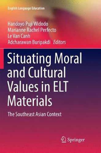 Cover image for Situating Moral and Cultural Values in ELT Materials: The Southeast Asian Context