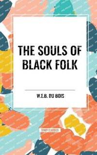 Cover image for The Souls of Black Folk (an African American Heritage Book)
